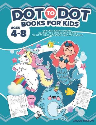 Cover of Dot To Dot Books For Kids Ages 4-8