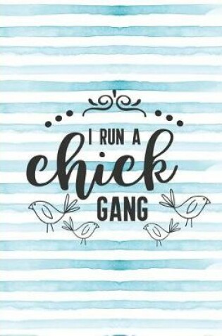 Cover of I Run a Chick Gang