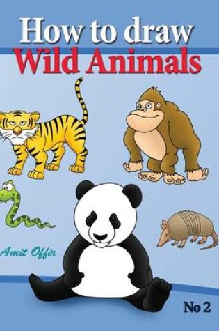 Cover of how to draw lion, eagle bears and other wild animals