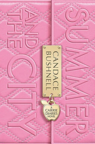Cover of Summer and the City: A Carrie Diaries Novel
