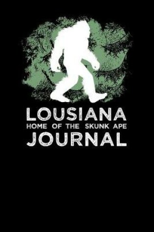 Cover of Lousiana Home Of The Skunk Ape Journal