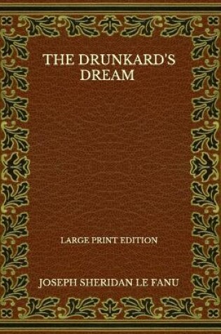 Cover of The Drunkard's Dream - Large Print Edition