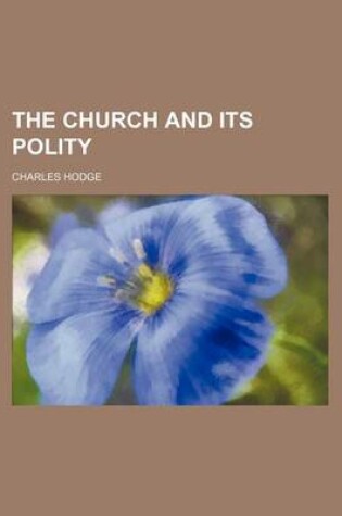 Cover of The Church and Its Polity