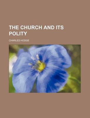 Book cover for The Church and Its Polity