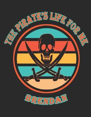 Book cover for The Pirate's Life For Me Brendan