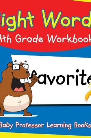 Cover of Sight Words 4th Grade Workbook (Baby Professor Learning Books)