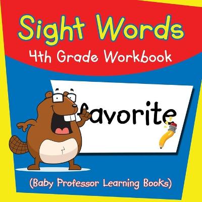 Book cover for Sight Words 4th Grade Workbook (Baby Professor Learning Books)