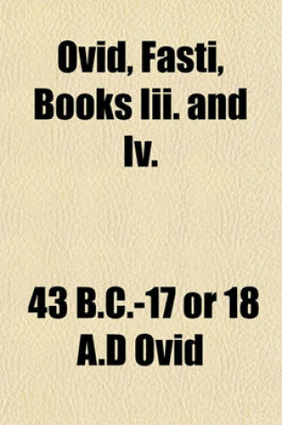 Cover of Ovid, Fasti, Books III. and IV.