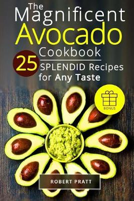 Cover of The Magnificent Avocado Cookbook