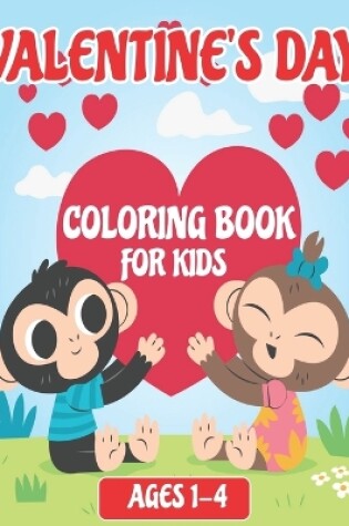 Cover of Valentine's Day Coloring Book for Kids Ages 1-4