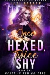 Book cover for Once Hexed, Twice Shy