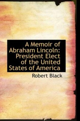 Cover of A Memoir of Abraham Lincoln