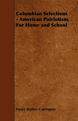 Book cover for Columbian Selections - American Patriotism, For Home and School