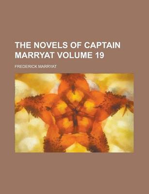 Book cover for The Novels of Captain Marryat Volume 19