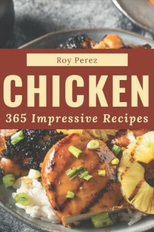 Cover of 365 Impressive Chicken Recipes