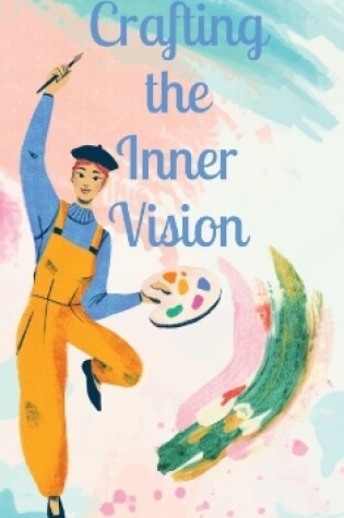 Cover of Crafting the Inner Vision