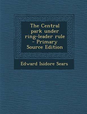 Book cover for The Central Park Under Ring-Leader Rule