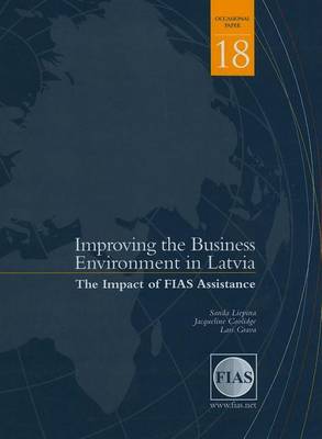 Book cover for Improving the Business Environment in Latvia: The Impact of Fias Assistance. Occasional Paper, Volume 18