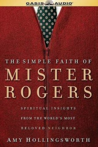 Cover of The Simple Faith of Mr. Rogers