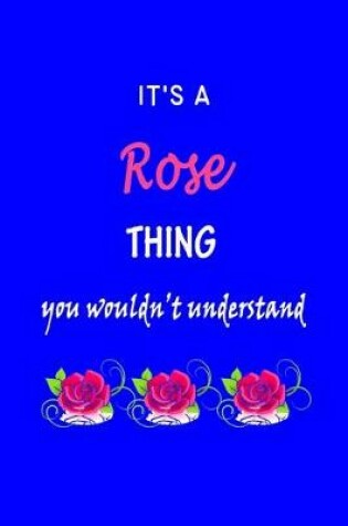 Cover of It's A Rose Thing You Wouldn't Understand