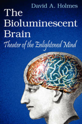 Cover of The Bioluminescent Brain