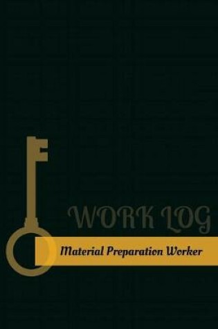 Cover of Material Preparation Worker Work Log