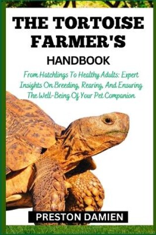 Cover of The Tortoise Farmer's Handbook