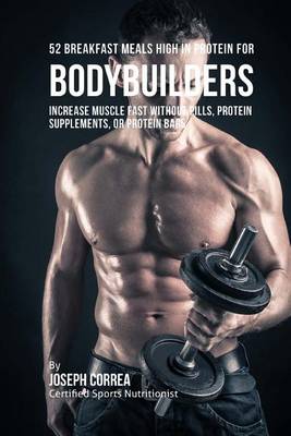 Book cover for 52 Bodybuilder Breakfast Meals High In Protein