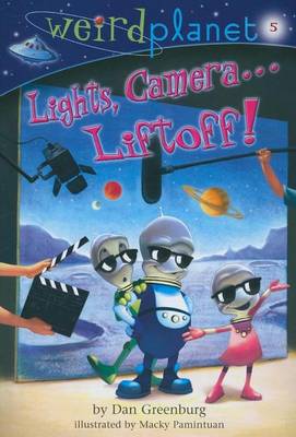 Book cover for Weird Planet #5: Lights, Camera...Liftoff!