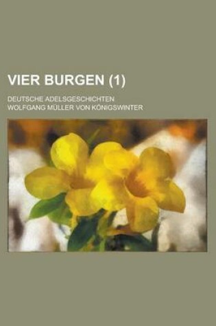 Cover of Vier Burgen; Deutsche Adelsgeschichten (1)