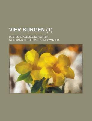 Book cover for Vier Burgen; Deutsche Adelsgeschichten (1)