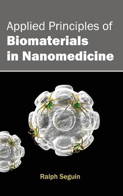 Cover of Applied Principles of Biomaterials in Nanomedicine