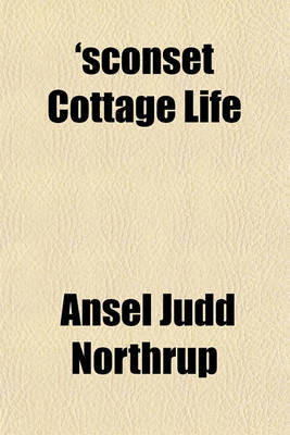 Book cover for 'Sconset Cottage Life; A Summer on Nantucket Island