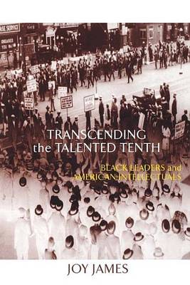 Book cover for Transcending the Talented Tenth: Black Leaders and American Intellectuals