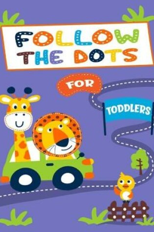 Cover of Follow the Dots for Toddlers