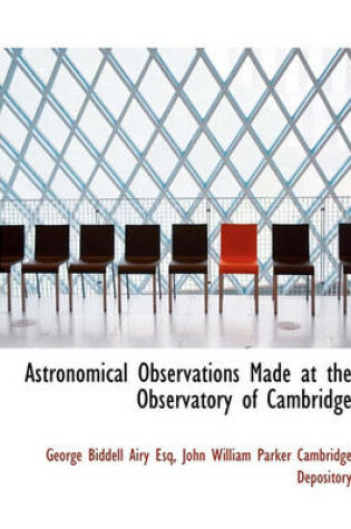 Cover of Astronomical Observations Made at the Observatory of Cambridge