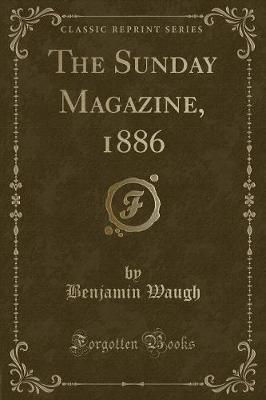 Book cover for The Sunday Magazine, 1886 (Classic Reprint)