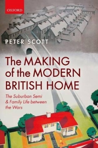 Cover of The Making of the Modern British Home