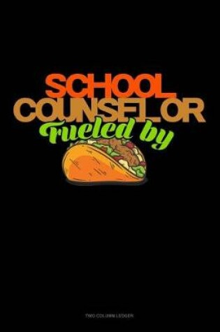 Cover of School Counselor Fueled by Tacos