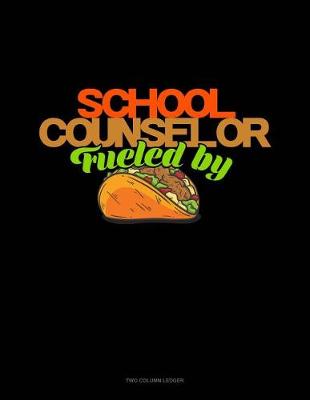 Book cover for School Counselor Fueled by Tacos