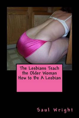 Book cover for The Lesbians Teach the Older Woman How to Be a Lesbian