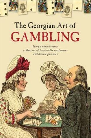 Cover of The Georgian Art of Gambling