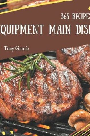 Cover of 365 Equipment Main Dish Recipes