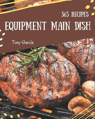 Book cover for 365 Equipment Main Dish Recipes