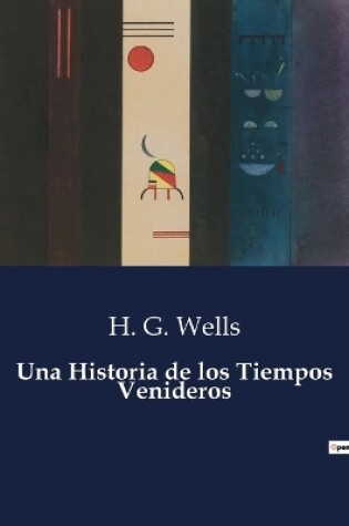 Cover of Una Historia de los Tiempos Venideros