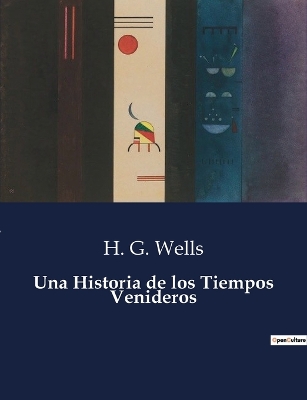 Book cover for Una Historia de los Tiempos Venideros