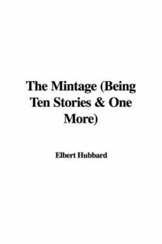 Cover of The Mintage (Being Ten Stories & One More)