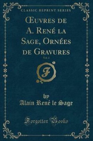 Cover of Oeuvres de A. René La Sage, Ornées de Gravures, Vol. 4 (Classic Reprint)