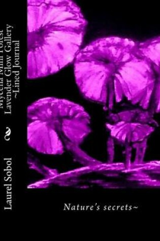 Cover of Mycena Mini Forest Lavender Glow Gallery Lined Journal