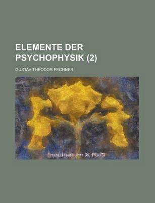 Book cover for Elemente Der Psychophysik (2 )